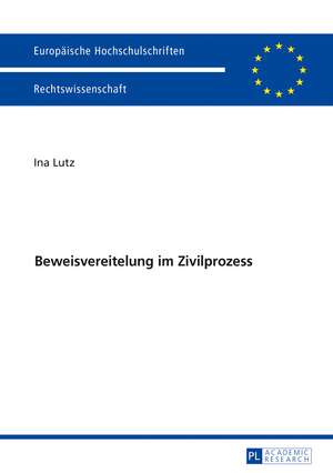 Beweisvereitelung im Zivilprozess de Ina Lutz