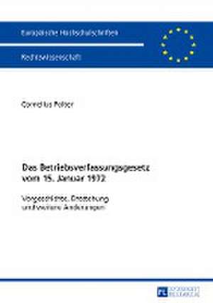 Das Betriebsverfassungsgesetz Vom 15. Januar 1972 de Cornelius Polter