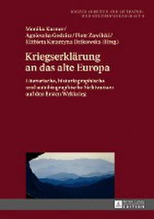 Kriegserklaerung an Das Alte Europa de Monika Kucner