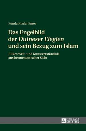 Engelbild Der "duineser Elegien" Und Sein Bezug Zum Islam de Funda Kiziler Emer