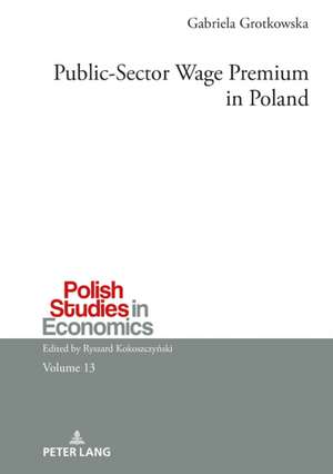 Public-Sector Wage Premium in Poland de Gabriela Grotkowska