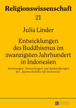 Entwicklungen Des Buddhismus Im Zwanzigsten Jahrhundert in Indonesien de Julia Linder