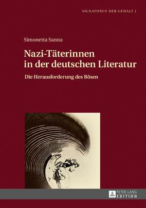 Nazi-Täterinnen in der deutschen Literatur de Simonetta Sanna