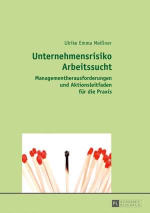 Unternehmensrisiko Arbeitssucht de Ulrike Emma Meissner