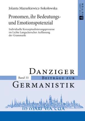 Pronomen, ihr Bedeutungs- und Emotionspotenzial de Jolanta Mazurkiewicz-Sokolowska