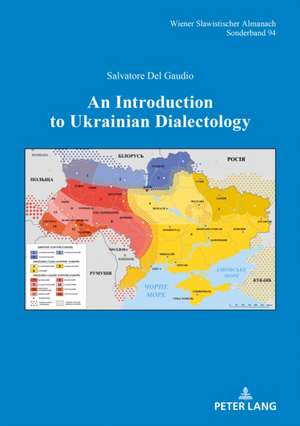 Introduction to Ukrainian Dialectology de Salvatore Del Gaudio