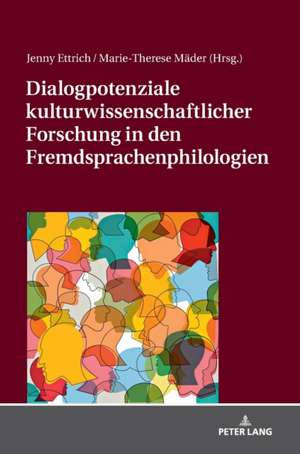 Dialogpotenziale kulturwissenschaftlicher Forschung in den Fremdsprachenphilologien