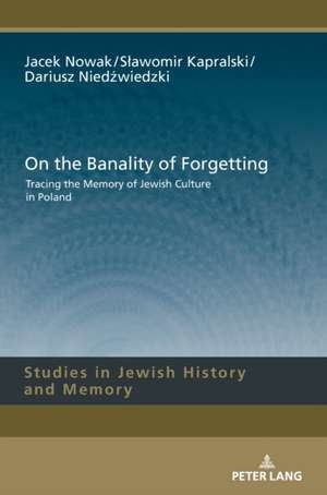 On the Banality of Forgetting de Dariusz Niedzwiedzki