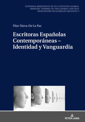 Escritoras Españolas Contemporáneas - Identidad y Vanguardia de Pilar Nieva-De La Paz