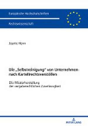 Die «Selbstreinigung» von Unternehmen nach Kartellrechtsverstößen de Jeanie Henn