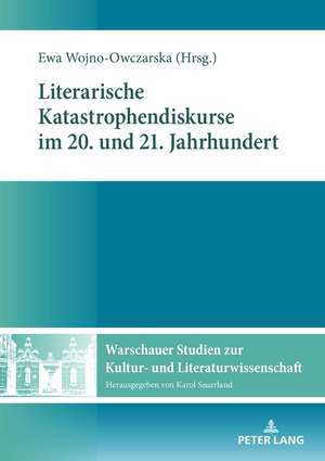 Literarische Katastrophendiskurse im 20. und 21. Jahrhundert de Ewa Wojno-Owczarska