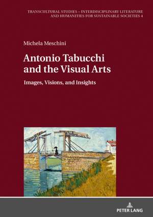 Antonio Tabucchi and the Visual Arts de Michela Meschini