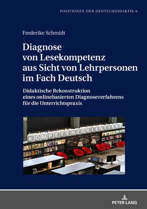 Diagnose von Lesekompetenz aus Sicht von Lehrpersonen im Fach Deutsch de Frederike Schmidt