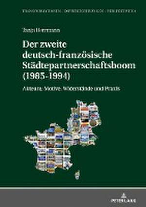 Der zweite deutsch-französische Städtepartnerschaftsboom (1985-1994) de Tanja Herrmann