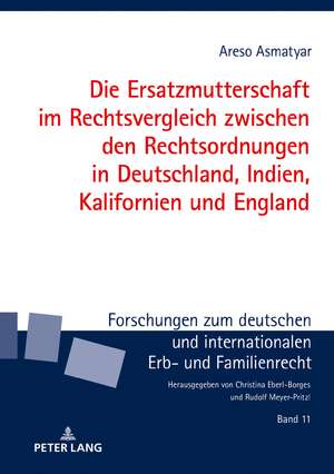 Die Ersatzmutterschaft im Rechtsvergleich zwischen den Rechtsordnungen in Deutschland, Indien, Kalifornien und England de Areso Asmatyar