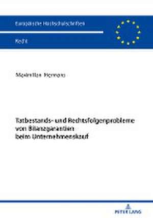 Tatbestands- und Rechtsfolgenprobleme von Bilanzgarantien beim Unternehmenskauf de Maximilian Hermans