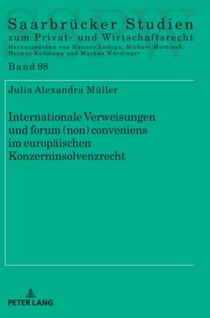 Internationale Verweisungen und forum (non) conveniens im europäischen Konzerninsolvenzrecht de Julia Alexandra Müller