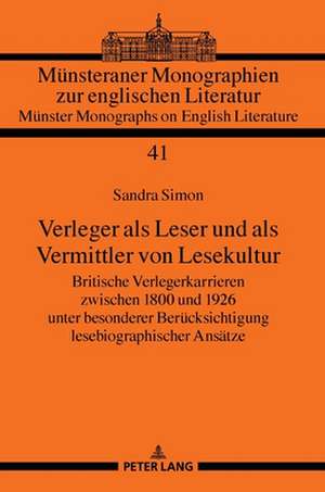 Verleger als Leser und als Vermittler von Lesekultur de Sandra Simon