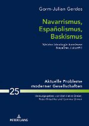 Navarrismus, Españolismus, Baskismus de Gorm-Julian Gerdes