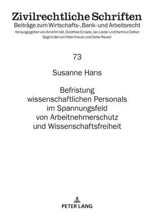 Befristung wissenschaftlichen Personals im Spannungsfeld von Arbeitnehmerschutz und Wissenschaftsfreiheit de Susanne Hans