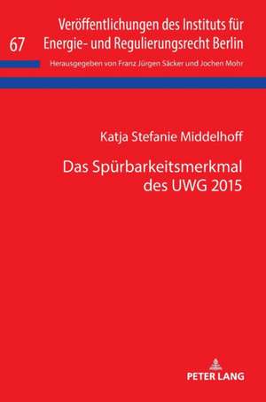 Das Spürbarkeitsmerkmal des UWG 2015 de Katja Middelhoff