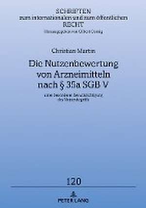 Die Nutzenbewertung Von Arzneimitteln Nach 35a Sgb V de Christian Martin