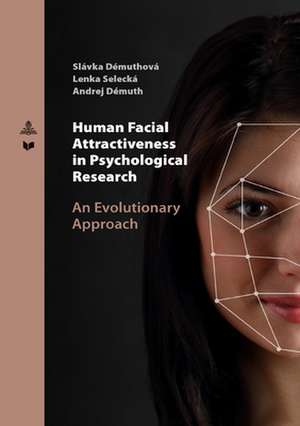 Human Facial Attractiveness in Psychological Research de Andrej Demuth