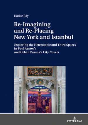 Re-Imagining and Re-Placing New York and Istanbul de Hatice Bay