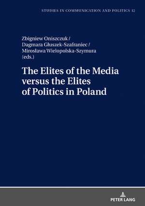 Elites of the Media versus the Elites of Politics in Poland de Dominika Pieczka