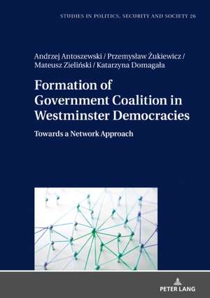 Formation of Government Coalition in Westminster Democracies de Katarzyna Domagala