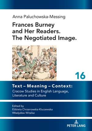 Frances Burney and her readers. The negotiated image. de Anna Paluchowska-Messing