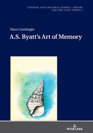 A.S. Byatt's Art of Memory de Mara Cambiaghi