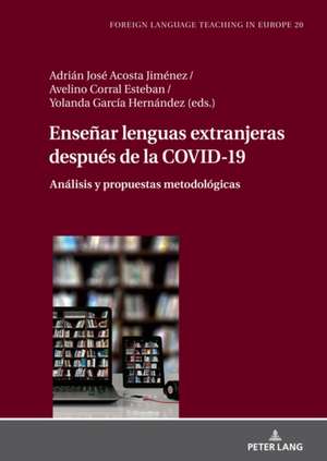 Enseñar lenguas extranjeras después de la COVID-19 de Adrián José Acosta Jiménez