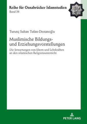 Muslimische Bildungs- Und Erziehungsvorstellungen de Turunc Sultan Tufan-Destanoglu