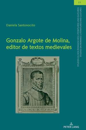 Gonzalo Argote de Molina, Editor de Textos Medievales de Daniela Santonocito