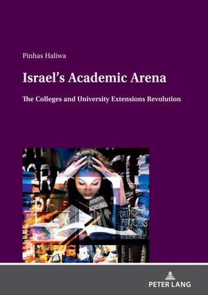 Israel's Academic Arena de Pinhas Haliwa