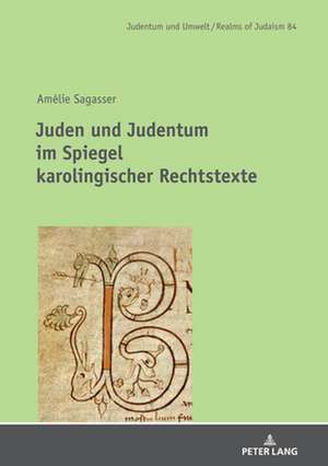 JUDEN UND JUDENTUM IM SPIEGEL KAROLINGH de Amelie Sagasser