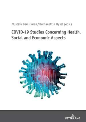 COVID-19 Studies Concerning Health, Social and Economic Aspects