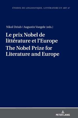 Le prix Nobel de littérature et l¿Europe The Nobel Prize for Literature and Europe de Nikol Dziub