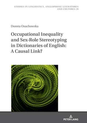 Occupational Inequality and Sex-Role Stereotyping in Dictionaries of English: A Causal Link? de Dorota Osuchowska