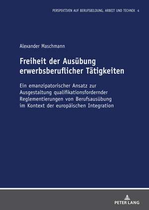 Freiheit Der Ausubung Erwerbsberuflicher Tatigkeiten de Alexander Maschmann