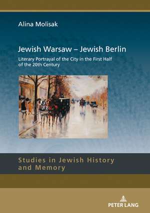 Jewish Warsaw - Jewish Berlin de Alina Molisak