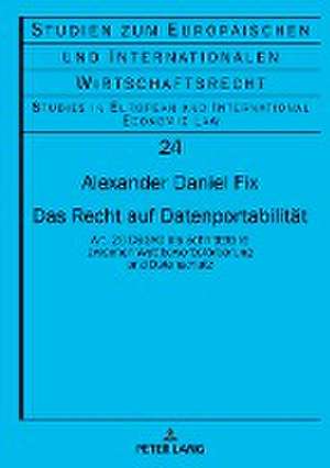 Das Recht auf Datenportabilität de Alexander Daniel Fix