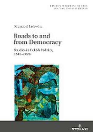 Jasiewicz, K: Roads to and from Democracy