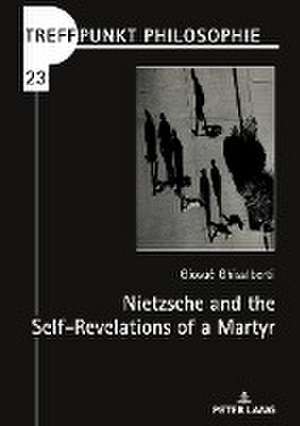 Nietzsche and the Self-Revelations of a Martyr de Giosuè Ghisalberti