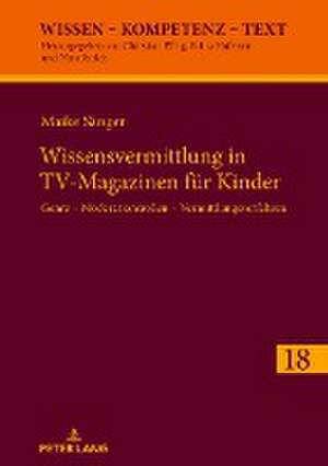 Wissensvermittlung in TV-Magazinen für Kinder de Maike Sänger