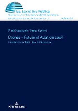 Drones ¿ Future of Aviation Law? de Piotr Kasprzyk