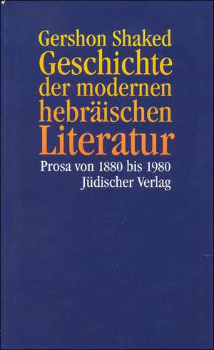 Geschichte der modernen hebräischen Literatur de Gershon Shaked