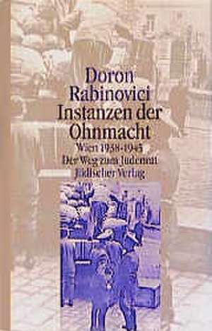 Instanzen der Ohnmacht de Doron Rabinovici