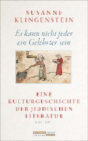 Es kann nicht jeder ein Gelehrter sein de Susanne Klingenstein